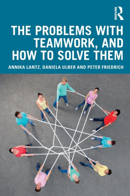 Book cover of: Problems with Teamwork, and How to Solve Them. By: Annika Lantz Friedrich