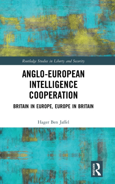 Book cover of: Anglo-European Intelligence Cooperation. By: Hager Ben Jaffel