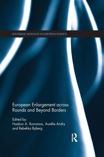 Book cover of: European Enlargement across Rounds and Beyond Borders. By: Haakon A. Ikonomou