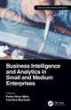 Book cover of: Business Intelligence and Analytics in Small and Medium Enterprises. By: Pedro Novo Melo