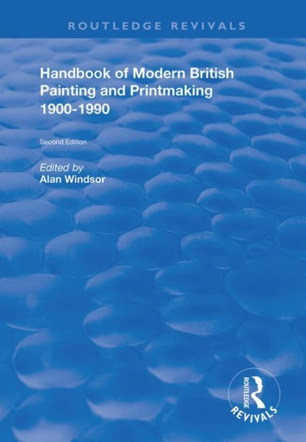 Book cover of: Handbook of Modern British Painting and Printmaking 1900-90. By: Alan Windsor