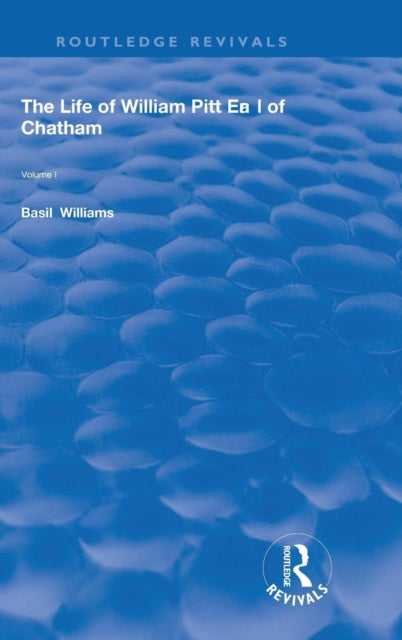 The Life of Wiliam Pitt Earl of Chatham