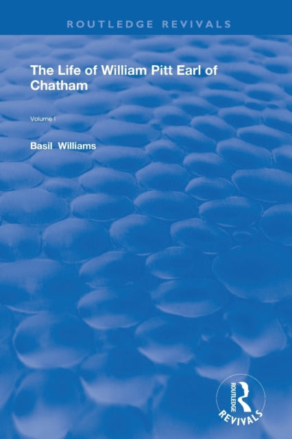The Life of Wiliam Pitt Earl of Chatham