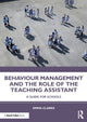 Book cover of: Behaviour Management and the Role of the Teaching Assistant. By: Emma Clarke