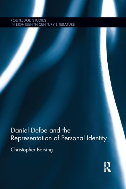 Book cover of: Daniel Defoe and the Representation of Personal Identity. By: Christopher Borsing