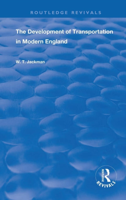 Book cover of: Development of Transportation in Modern England. By: William T. Jackman