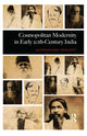 Book cover of: Cosmopolitan Modernity in Early 20th-Century India. By: Sachidananda Mohanty