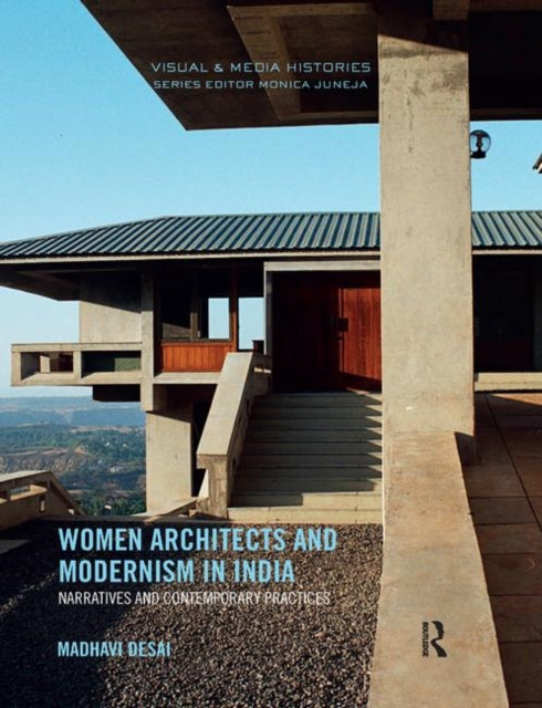 Book cover of: Women Architects and Modernism in India. By: Madhavi Desai