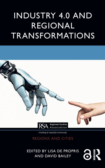Book cover of: Industry 4.0 and Regional Transformations. By: Lisa De Propris