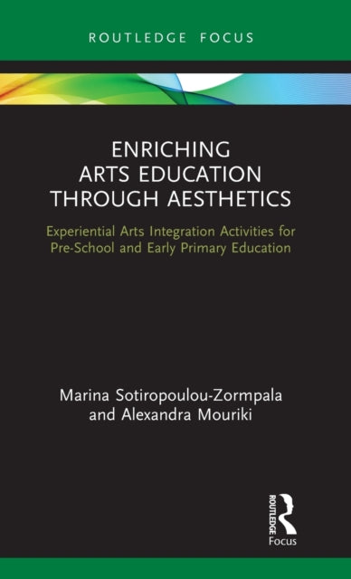 Book cover of: Enriching Arts Education through Aesthetics. By: Marina Sotiropoulou-Zormpala