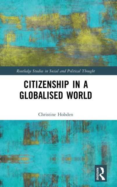 Book cover of: Citizenship in a Globalised World. By: Christine Louise Hobden