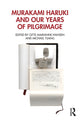 Book cover of: Murakami Haruki and Our Years of Pilgrimage. By: Gitte Marianne Hansen