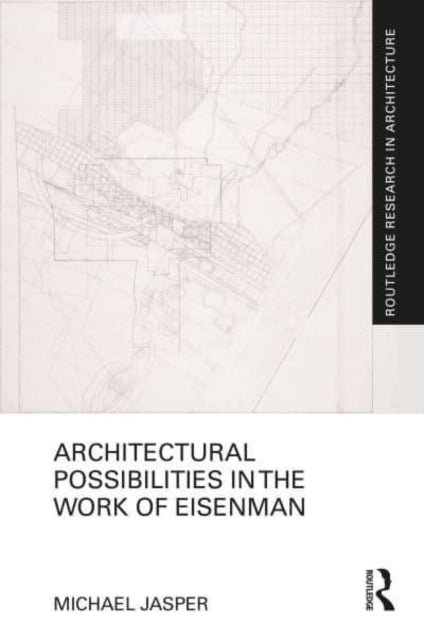 Book cover of: Architectural Possibilities in the Work of Eisenman. By: Michael Jasper