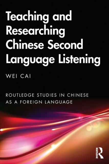 Book cover of: Teaching and Researching Chinese Second Language Listening