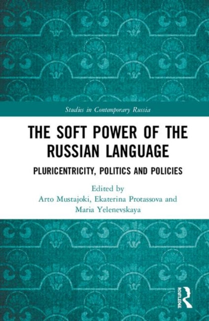 Book cover of: Soft Power of the Russian Language. By: Arto S. Mustajoki