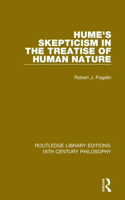Book cover of: Hume's Skepticism in the Treatise of Human Nature. By: Robert J. Fogelin