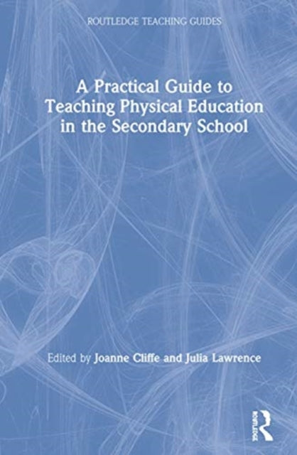 Book cover of: Practical Guide to Teaching Physical Education in the Secondary School. By: Susan Anne Capel