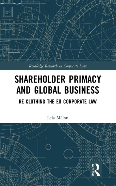 Book cover of: Shareholder Primacy and Global Business. By: Lela Mélon
