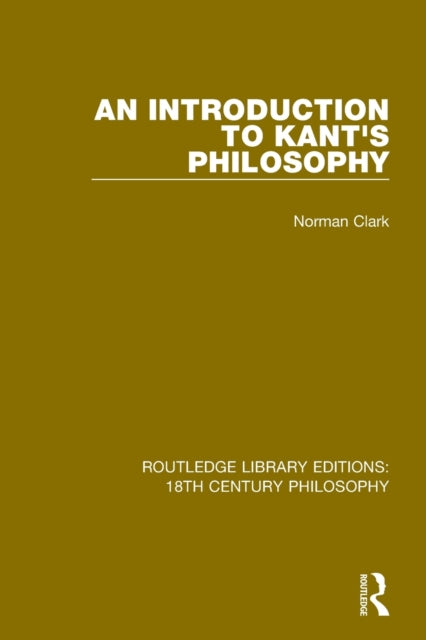 Book cover of: Introduction to Kant's Philosophy. By: Norman Clark