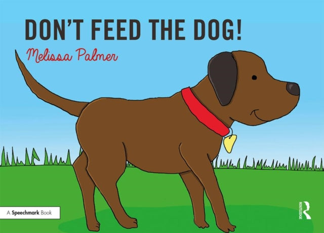 Book cover of: Don't Feed the Dog!. By: Melissa Palmer