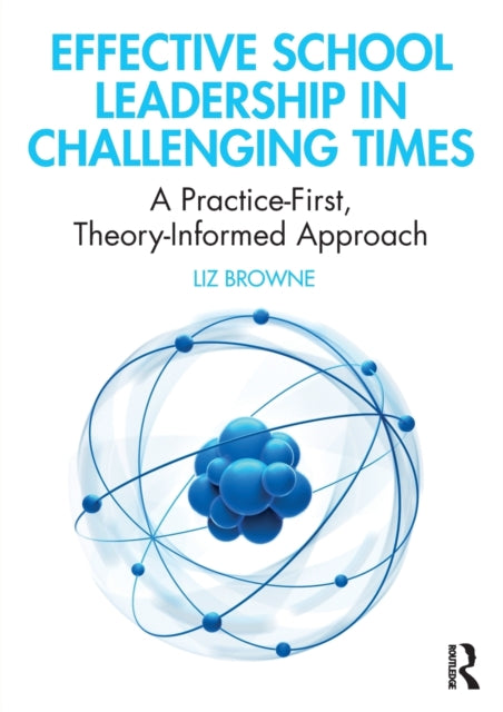Book cover of: Effective School Leadership in Challenging Times. By: Liz Browne