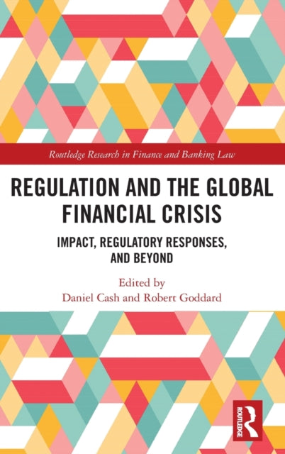 Book cover of: Regulation and the Global Financial Crisis. By: Daniel Cash