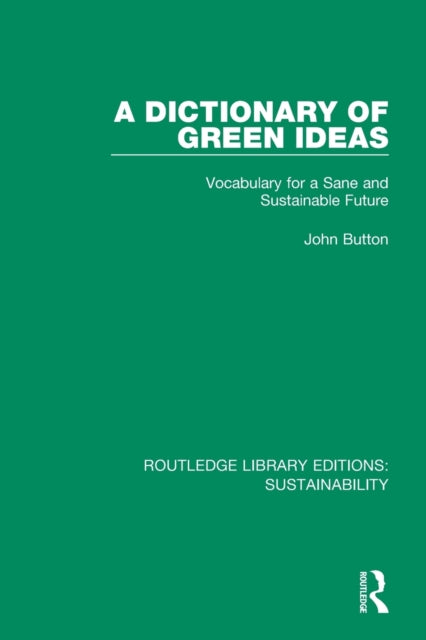 Book cover of: Dictionary of Green Ideas. By: John Button