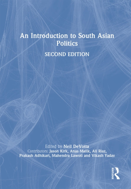 Book cover of: Introduction to South Asian Politics. By: Jason Kirk