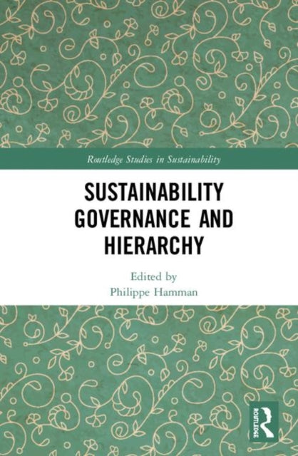 Book cover of: Sustainability Governance and Hierarchy. By: Philippe Hamman