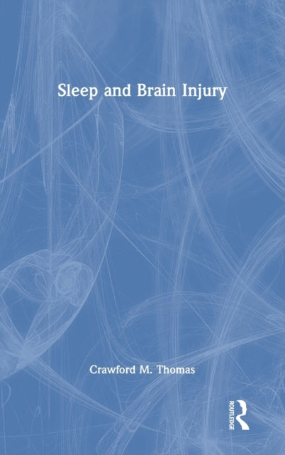Book cover of: Sleep and Brain Injury. By: Crawford M. Thomas