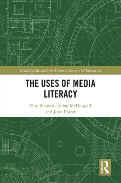 Book cover of: Uses of Media Literacy. By: Pete Bennett