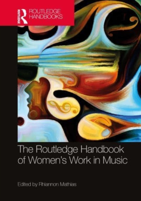 Book cover of: Routledge Handbook of Women’s Work in Music. By: Rhiannon Mathias