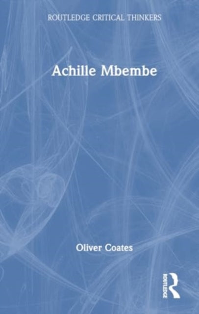 Book cover of: Achille Mbembe. By: Oliver Coates