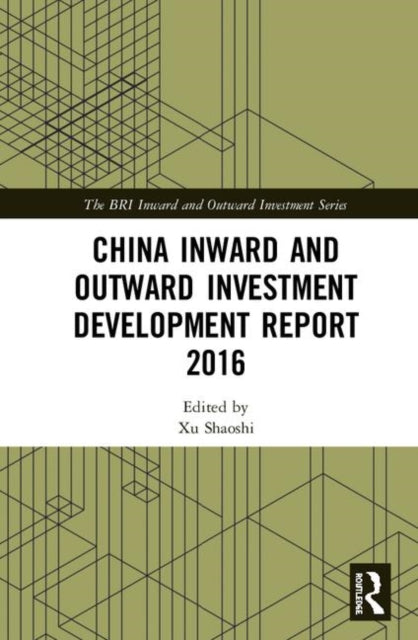 Book cover of: China Inward and Outward Investment Development Report 2016. By: Xu Shaoshi