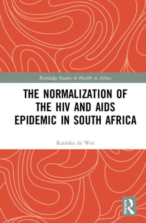 Normalization of the HIV and AIDS Epidemic in South Africa