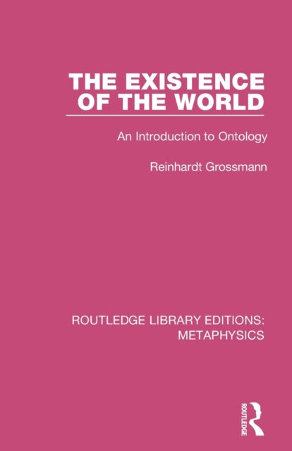 Book cover of: Existence of the World. By: Reinhardt Grossmann