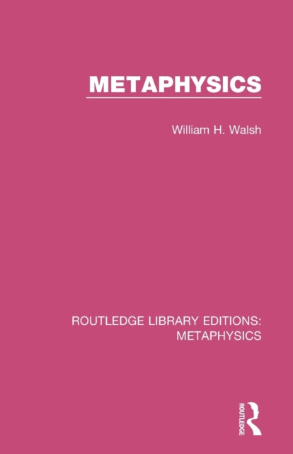 Book cover of: Metaphysics. By: William H. Walsh