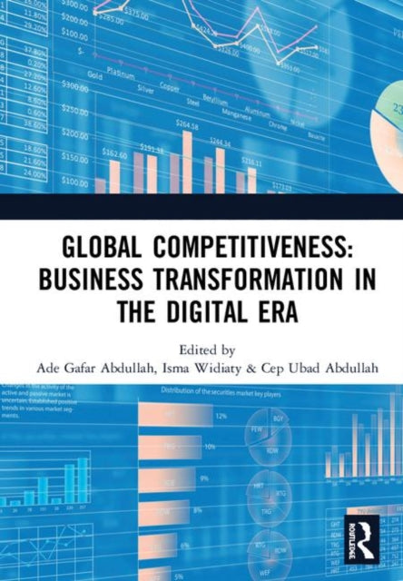 Book cover of: Global Competitiveness: Business Transformation in the Digital Era. By: Ade Gafar Abdullah