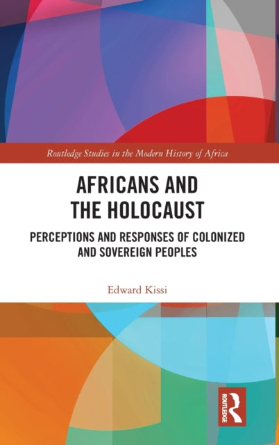 Book cover of: Africans and the Holocaust. By: Edward Kissi