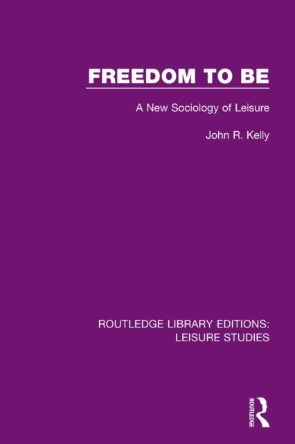 Book cover of: Freedom to Be. By: Kelly, John R.