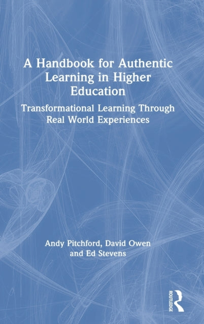 Book cover of: Handbook for Authentic Learning in Higher Education. By: Andy Pitchford