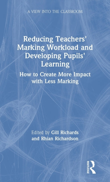 Reducing Teachers' Marking Workload and Developing Pupils' Learning