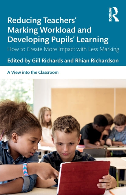 Book cover of: Reducing Teachers' Marking Workload and Developing Pupils' Learning. By: Gill Richards