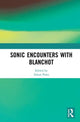 Book cover of: Sonic Encounters with Blanchot. By: Adam Potts