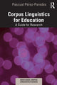 Book cover of: Corpus Linguistics for Education. By: Pascual Pérez-Paredes