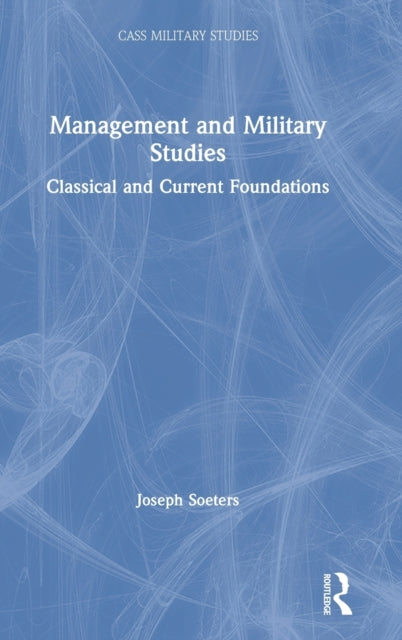 Book cover of: Management and Military Studies. By: Joseph Soeters
