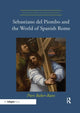 Book cover of: Sebastiano del Piombo and the World of Spanish Rome. By: Piers Baker-Bates