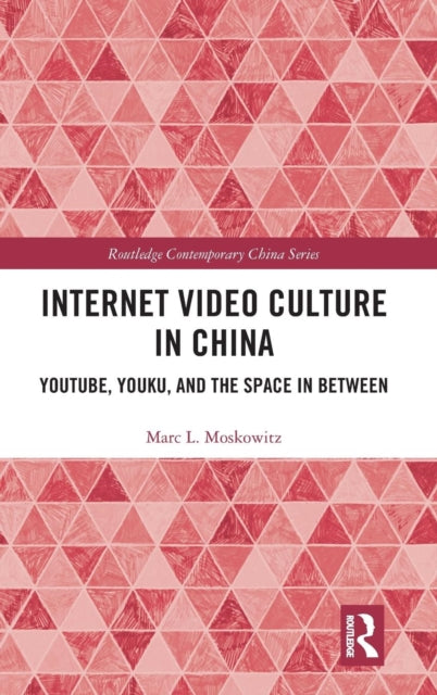 Book cover of: Internet Video Culture in China. By: Marc L. Moskowitz