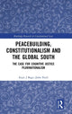 Book cover of: Peacebuilding, Constitutionalism and the Global South. By: Kajit J. Bagu