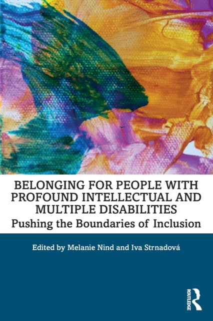 Book cover of: Belonging for People with Profound Intellectual and Multiple Disabilities. By: Melanie Nind
